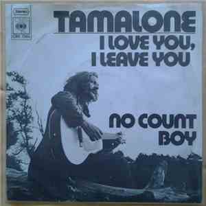 Tamalone - I love You, I leave You / No Count Boy