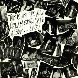 The Dream Syndicate - This Is Not The New Dream Syndicate Album... Live!