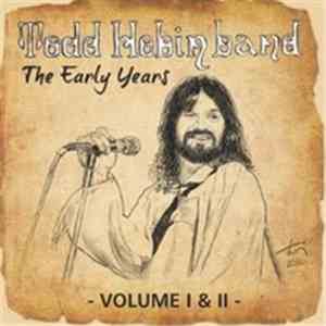 Todd Hobin And The Heat - The Early Years Volume I & II
