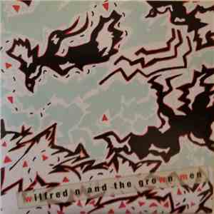 Wilfred N And The Grown Men - Nobody Has To Know