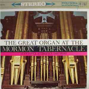 Alexander Schreiner - The Great Organ At The Mormon Tabernacle