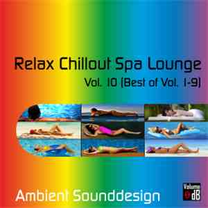 Ambient Sounddesign - Relax Chillout Spa Lounge, Vol. 10 (Best Of Vol. 1-9)