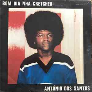 António Dos Santos  - Bom Dia Nha Cretcheu