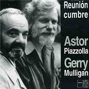 Astor Piazzolla & Gerry Mulligan - Reunión Cumbre