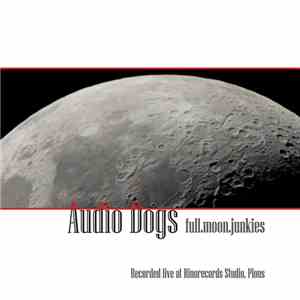 Audio Dogs - full.moon.junkies