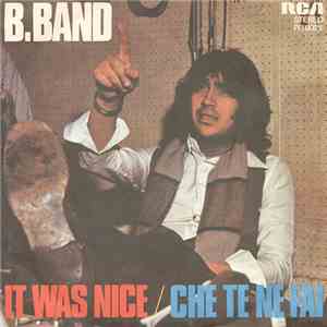 B. Band - It Was Nice / Che Te Ne Fai