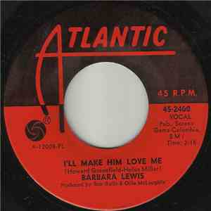 Barbara Lewis - I'll Make Him Love Me / Love Makes The World Go Round