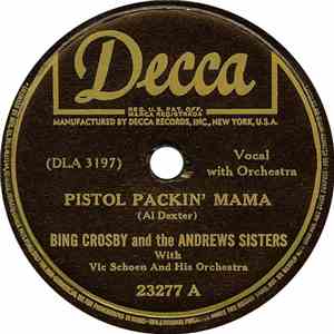 Bing Crosby And The Andrews Sisters With Vic Schoen And His Orchestra - Pistol Packin' Mama