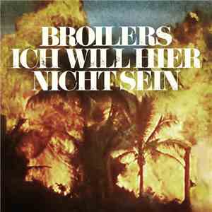 Broilers - Ich Will Hier Nicht Sein
