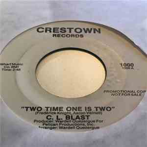 C.L. Blast - Two Time One Is Two / Love Is Good