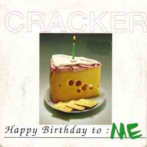 Cracker - Happy Birthday To Me