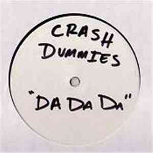 Crash Dummies - Da Da Da