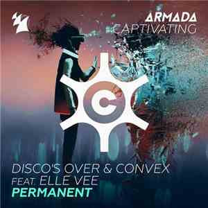 Disco's Over & Convex  Feat. Elle Vee - Permanent