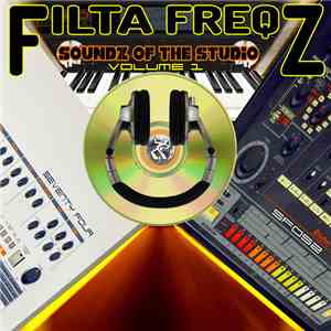 Filta Freqz - Soundz Of The Studio (Volume 1)