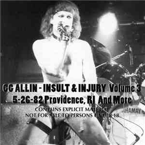 GG Allin - Insult & Injury Volume 3 (5-26-82 Providence, RI And More)