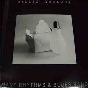 Giulio Granati, Many Rhythms & Blues Band - Ad Un Amico