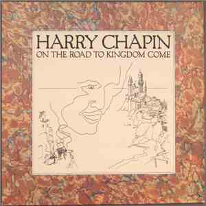 Harry Chapin - On The Road To Kingdom Come