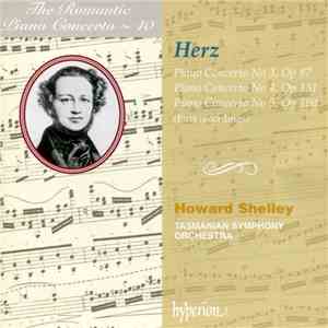 Herz, Howard Shelley, Tasmanian Symphony Orchestra - Piano Concerto No 3, Op 87 / Piano Concerto No 4, Op 131 / Piano Concerto No 5, Op 180