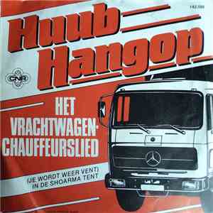 Huub Hangop - Het Vrachtwagenchauffeurslied
