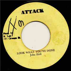 John Holt / King Tubby's With Lennox Brown - Look What You've Done / Bunny Lee Has Arrived Version