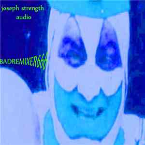 Joseph Strength Audio / BADREMIXER666 - Exhaust Pipe Fellatio