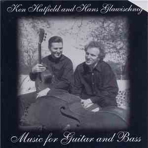 Ken Hatfield And Hans Glawischnig - Music For Guitar And Bass
