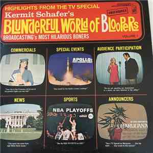 Kermit Schafer - Blunderful World Of Bloopers Volume 1