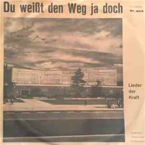Lieder Der Kraft - Du Weißt Den Weg Ja Doch