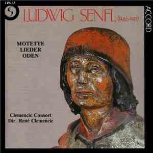 Ludwig Senfl, Clemencic Consort - Dir. René Clemencic - Motette / Lieder / Oden