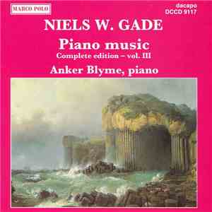 Niels W. Gade / Anker Blyme - Piano music Vol. III