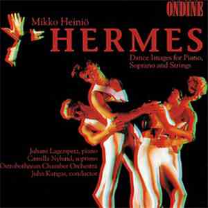 Ostrobothnian Chamber Orchestra, Juha Kangas, Juhani Lagerspetz, Camilla Nylund - Mikko Heiniö - Hermes Etc.