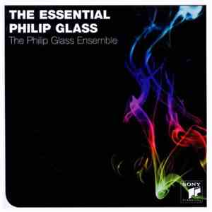 Philip Glass / The Philip Glass Ensemble - The Essential Philip Glass