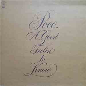 Poco  - A Good Feelin' To Know
