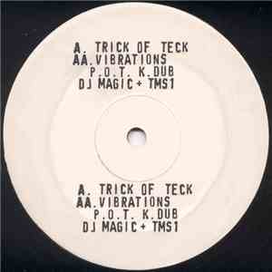 P.O.T., K Dub, DJ Magic & TMS 1 - Trick Of Teck