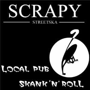 Scrapy - Local Pub / Skank 'n' Roll