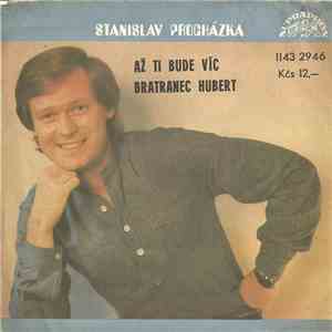 Stanislav Procházka - Až Ti Bude Víc / Bratranec Hubert