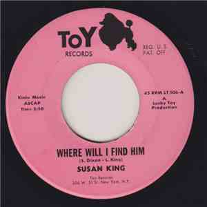 Susan King  - Where Will I Find Him / Building A Wall Around My Heart