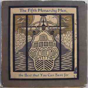 The Fifth Monarchy Men - The Best That You Can Save For
