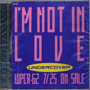 Undercover - I'm Not In Love