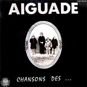 Aiguade - Chansons Des ... Temps Figés