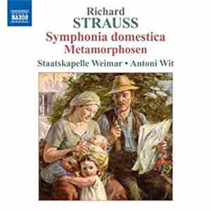 Antoni Wit, Staatskapelle Weimar, Richard Strauss - Strauss - Symphonia Domestica / Metamorphosen - Wit