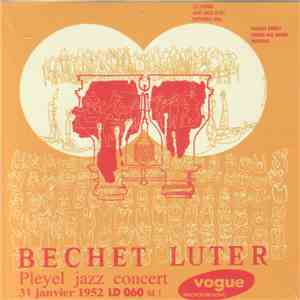 Bechet, Luter - Pleyel Jazz Concert 31 Janvier 1952 - Vol. 1