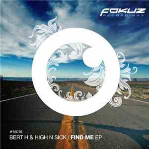 Bert H & High N Sick - Find Me EP