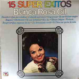 Blanca Rosa Gil - 15 Super Exitos