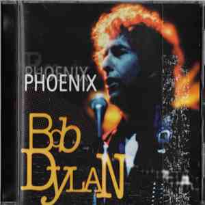 Bob Dylan - Phoenix