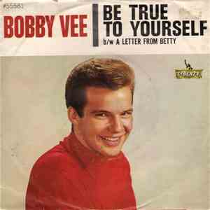 Bobby Vee - Be True To Yourself / A Letter From Betty