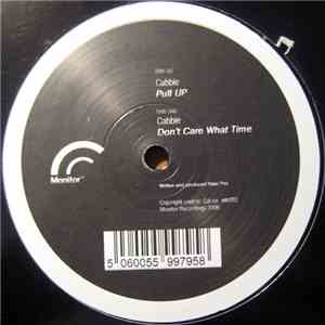 Cabbie - Pull Up / Don't Care What Time