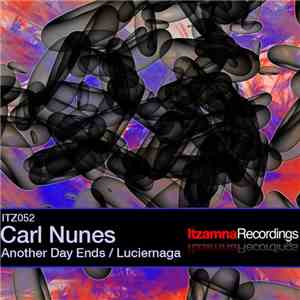 Carl Nunes - Another Day Ends / Luciernaga