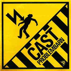 Cast - Problembarn
