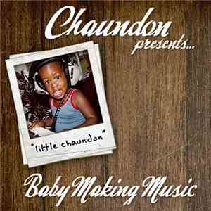 Chaundon - Presents...Baby Makin' Music